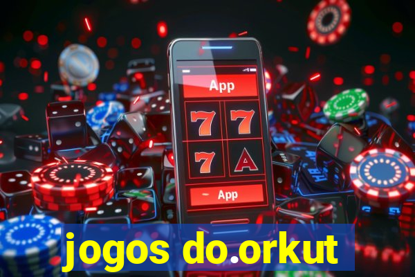 jogos do.orkut