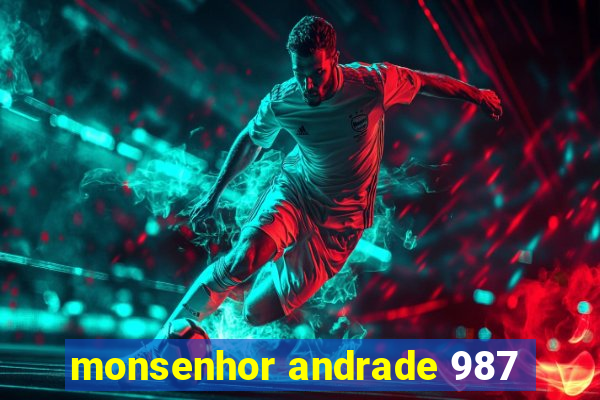 monsenhor andrade 987