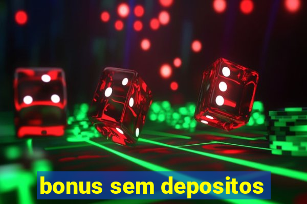 bonus sem depositos