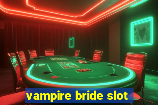 vampire bride slot