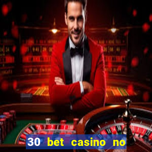 30 bet casino no deposit bonus