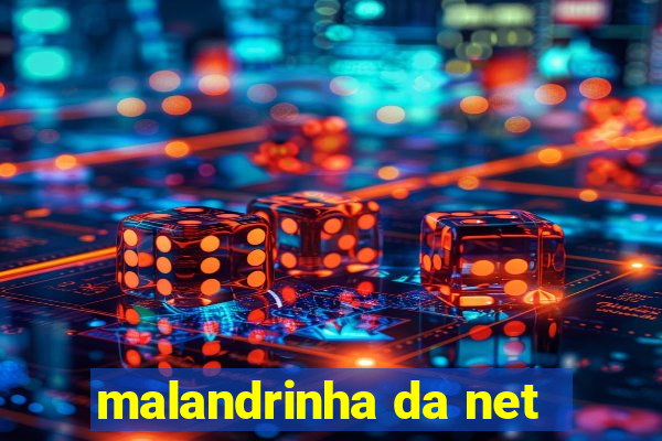 malandrinha da net