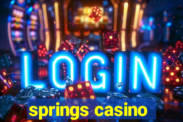 springs casino