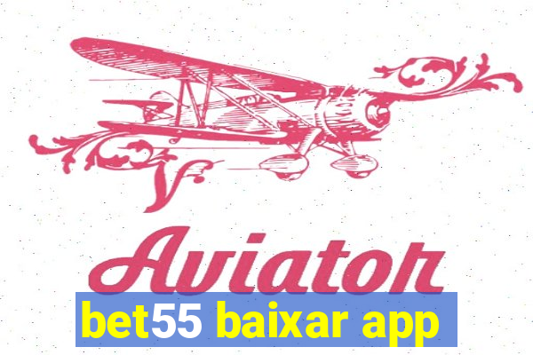 bet55 baixar app