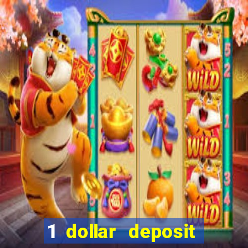 1 dollar deposit bonus casinos