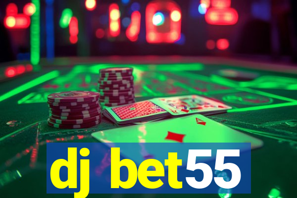 dj bet55