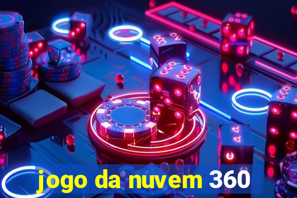 jogo da nuvem 360