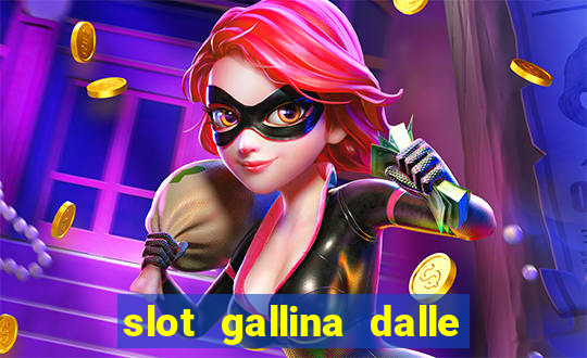 slot gallina dalle uova d oro trucchi