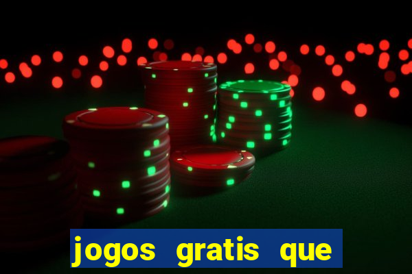 jogos gratis que realmente ganha dinheiro