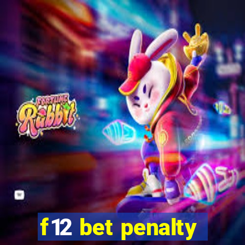 f12 bet penalty