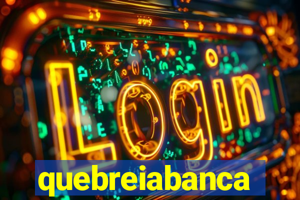 quebreiabanca