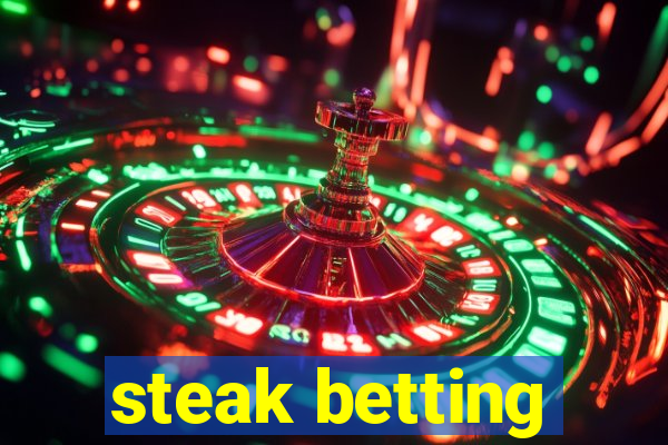 steak betting