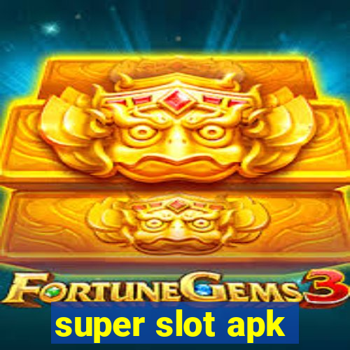 super slot apk