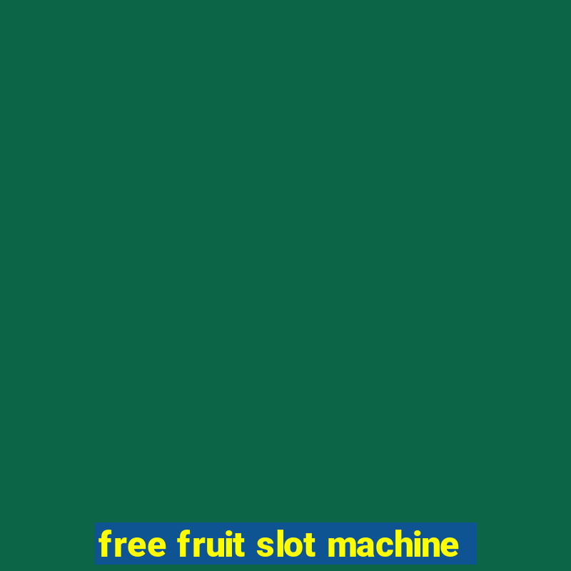 free fruit slot machine