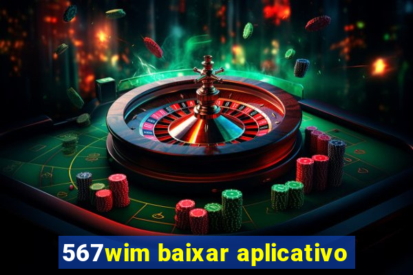 567wim baixar aplicativo