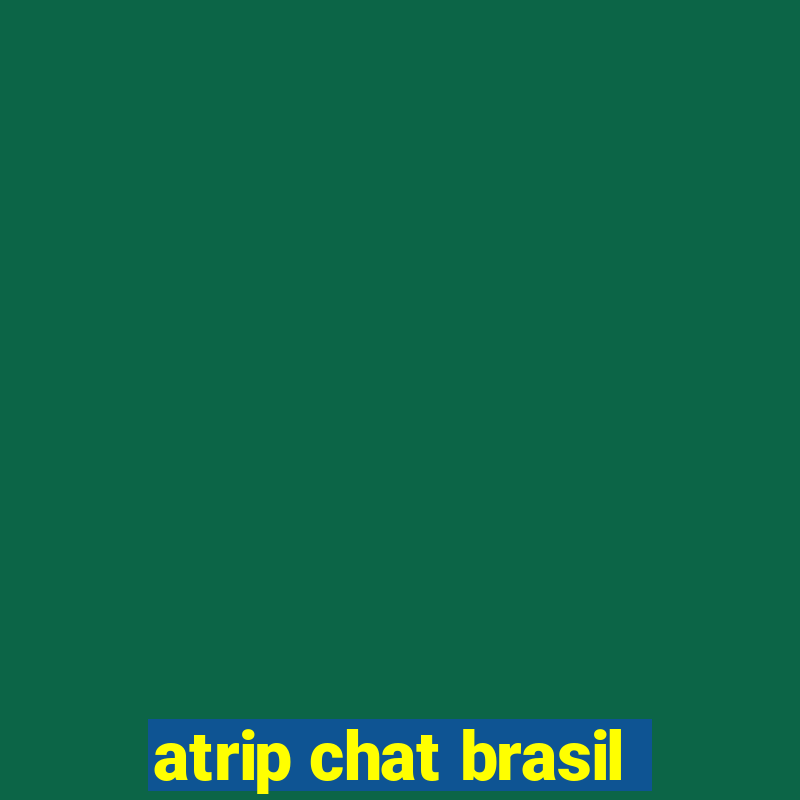 atrip chat brasil