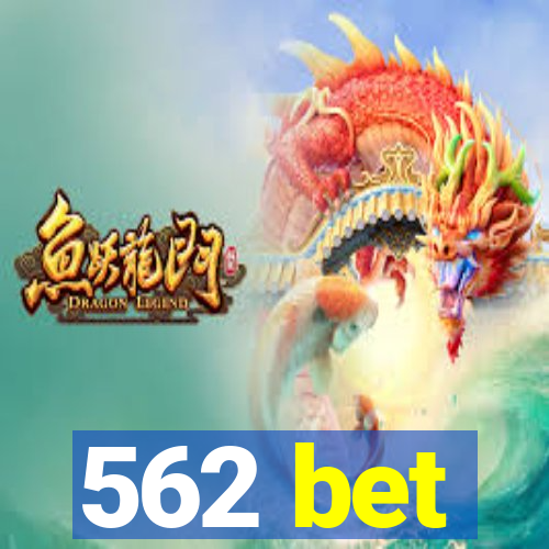 562 bet