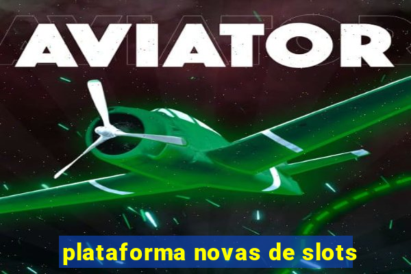 plataforma novas de slots