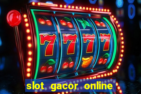 slot gacor online 2023 hari ini