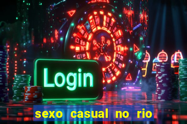 sexo casual no rio de janeiro