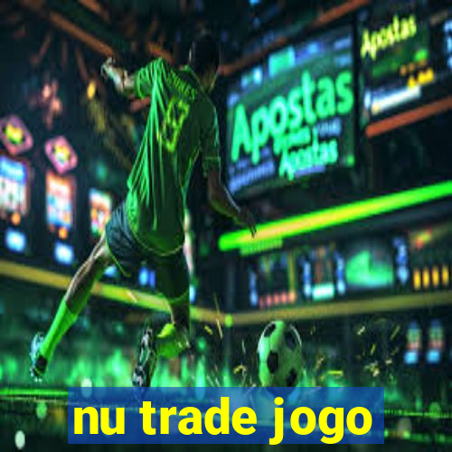 nu trade jogo