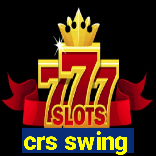 crs swing