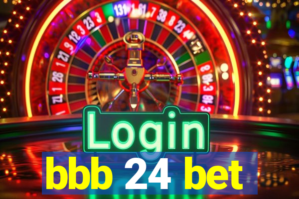 bbb 24 bet