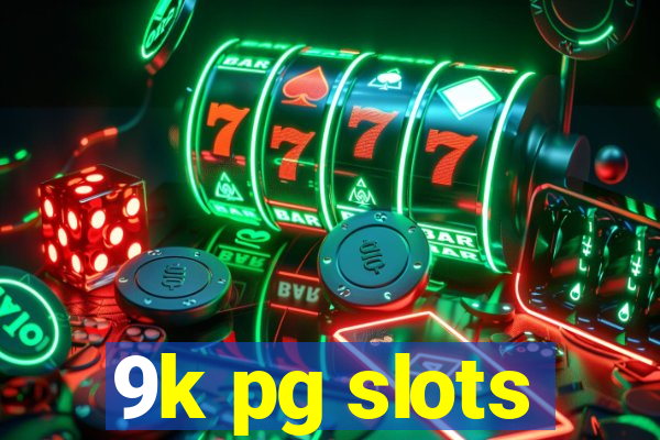 9k pg slots