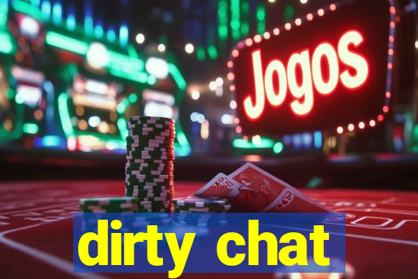 dirty chat