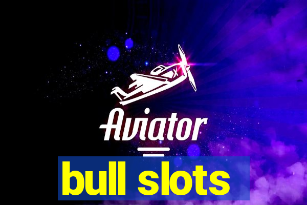 bull slots