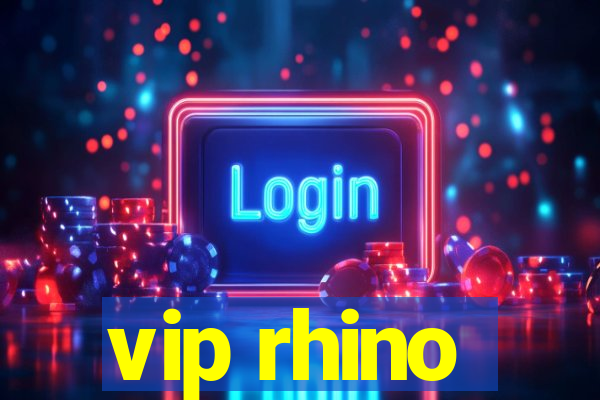 vip rhino