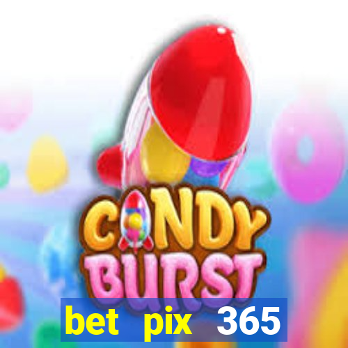 bet pix 365 apostas online