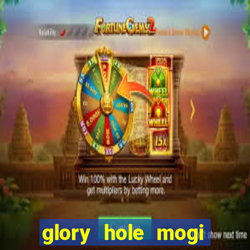 glory hole mogi das cruzes