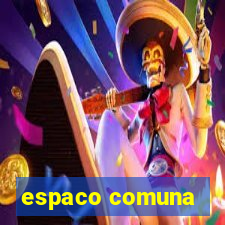 espaco comuna