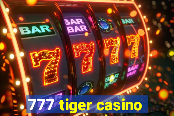 777 tiger casino