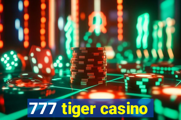 777 tiger casino