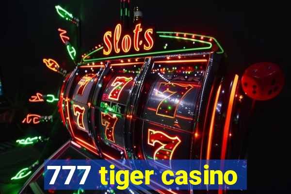 777 tiger casino