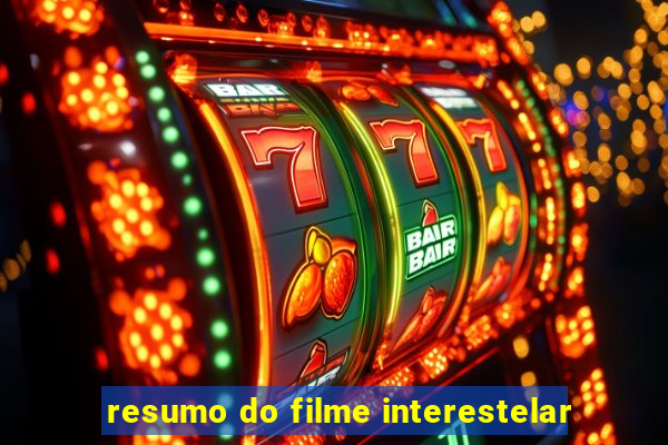 resumo do filme interestelar