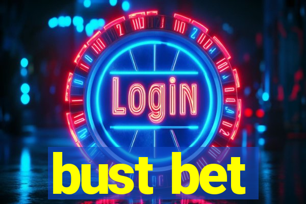 bust bet