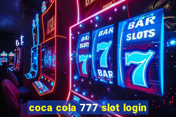 coca cola 777 slot login