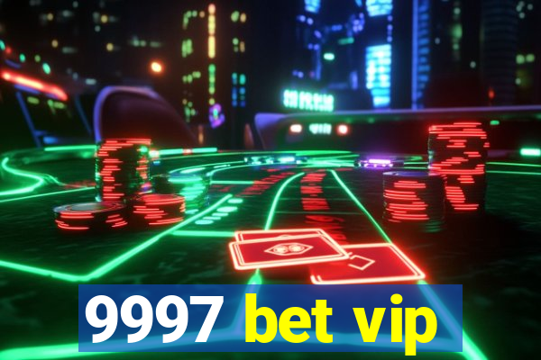 9997 bet vip