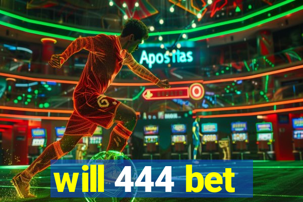 will 444 bet