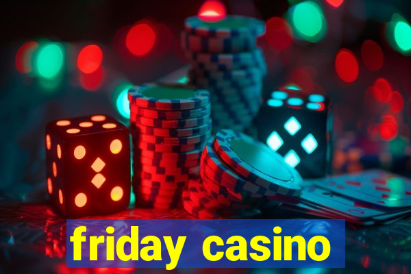 friday casino