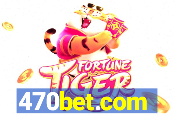 470bet.com