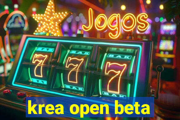 krea open beta