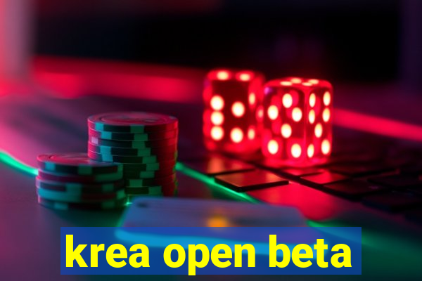 krea open beta