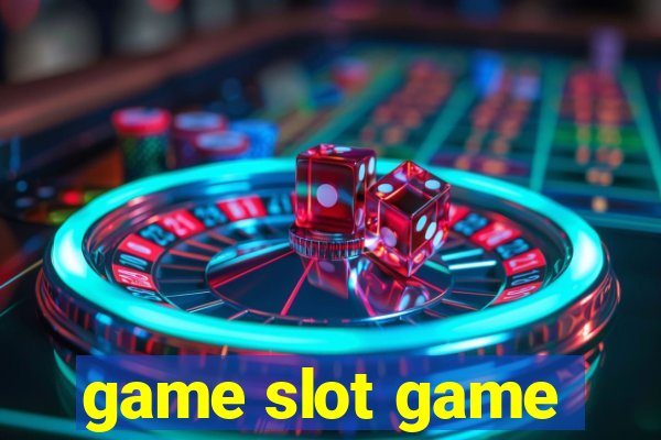 game slot game