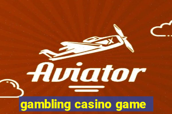 gambling casino game