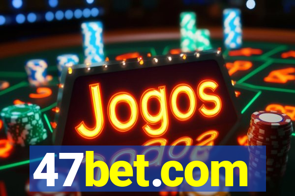 47bet.com