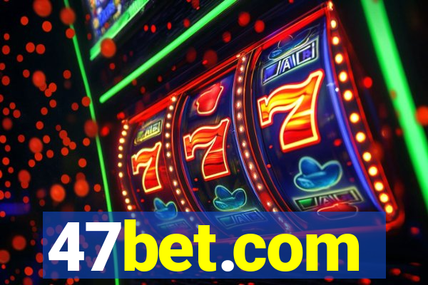 47bet.com